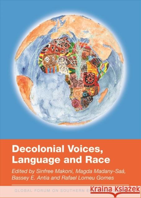 Decolonial Voices, Language and Race Sinfree Makoni Magda Madany-Saa Bassey E. Antia 9781800413474 Multilingual Matters Limited - książka