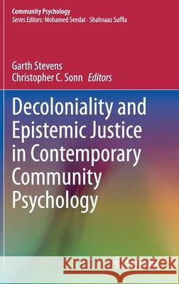Decoloniality and Epistemic Justice in Contemporary Community Psychology Garth Stevens Christopher Sonn 9783030722197 Springer - książka