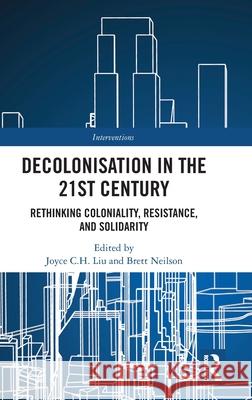 Decolonisation in the 21st Century  9781032976044 Routledge - książka