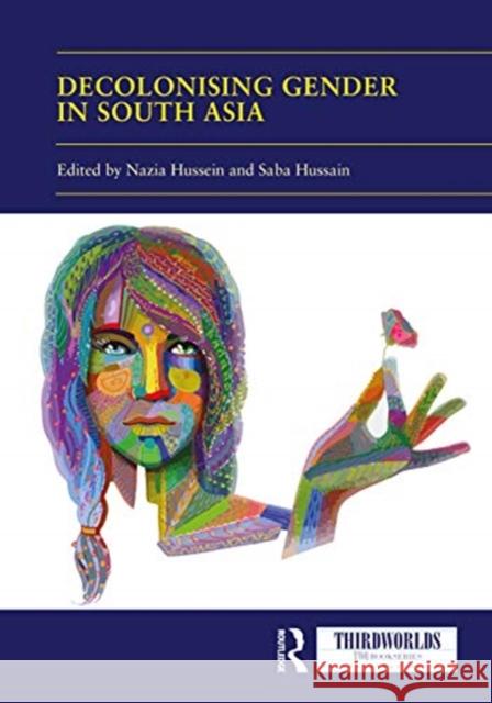 Decolonising Gender in South Asia Nazia Hussein Saba Hussain 9780367703462 Routledge - książka