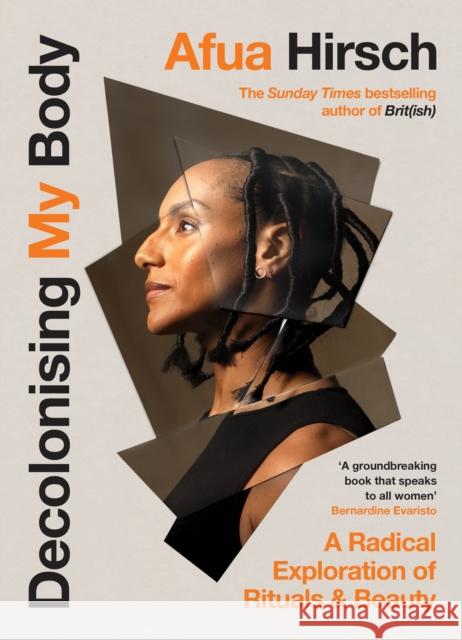 Decolonising My Body: A radical exploration of rituals and beauty Afua Hirsch 9781529908664 Vintage Publishing - książka