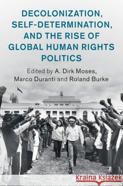 Decolonization, Self-Determination, and the Rise of Global Human Rights Politics  9781108749701 Cambridge University Press - książka