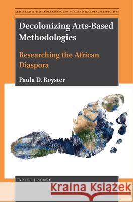 Decolonizing Arts-Based Methodologies: Researching the African Diaspora Paula D. Royster 9789004446106 Brill - książka