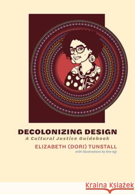 Decolonizing Design: A Cultural Justice Guidebook Ene Agi 9780262551373 MIT Press - książka