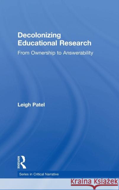 Decolonizing Educational Research: From Ownership to Answerability Lisa (Leigh) Patel Leigh Patel 9781138998711 Routledge - książka