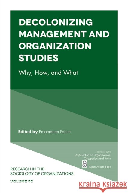 Decolonizing Management and Organization Studies: Why, How, and What Emamdeen Fohim 9781836086413 Emerald Publishing Limited - książka