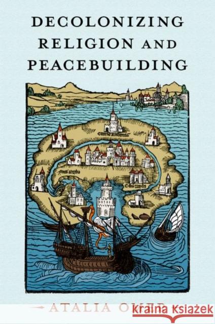 Decolonizing Religion and Peacebuilding Omer  9780197683026 Oxford University Press Inc - książka