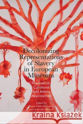 Decolonizing Representations of Slavery in European Museums  9781805968559 Liverpool University Press - książka