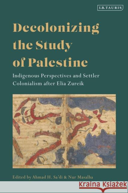 Decolonizing the Study of Palestine: Indigenous Perspectives and Settler Colonialism after Elia Zureik  9780755648351 Bloomsbury Publishing PLC - książka