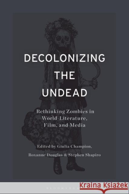 Decolonizing the Undead  9781350271166 Bloomsbury Publishing (UK) - książka