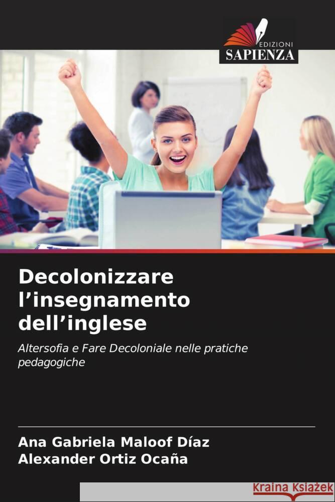 Decolonizzare l'insegnamento dell'inglese Maloof Díaz, Ana Gabriela, Ortiz Ocaña, Alexander 9786206450245 Edizioni Sapienza - książka