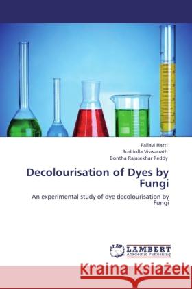 Decolourisation of Dyes by Fungi Hatti, Pallavi, Viswanath, Buddolla, Rajasekhar Reddy, Bontha 9783846530344 LAP Lambert Academic Publishing - książka