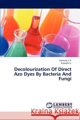 Decolourization Of Direct Azo Dyes By Bacteria And Fungi J P Saranraj, V Sumathi 9783659309823 LAP Lambert Academic Publishing - książka