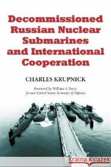Decommissioned Russian Nuclear Submarines and International Cooperation Krupnick, Charles 9780786409129 McFarland & Company - książka