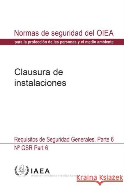 Decommissioning of Facilities General Safety Requirements IAEA 9789203004176 Coleccion de normas de seguridad - książka