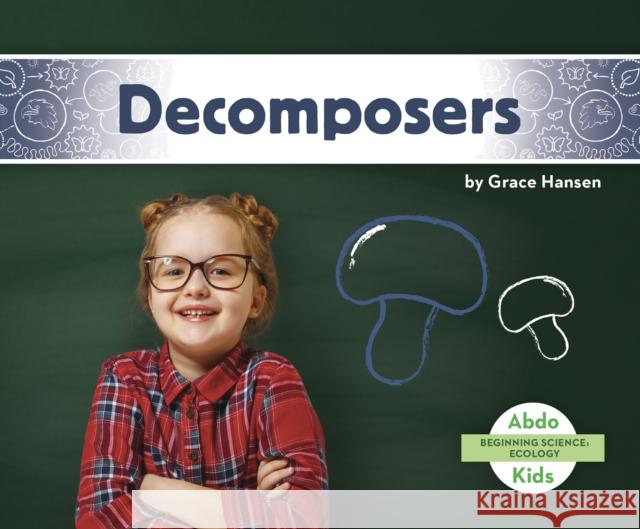 Decomposers Grace Hansen 9781644942666 North Star Editions - książka