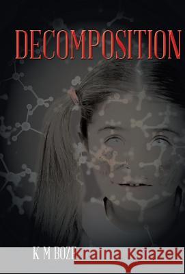 Decomposition K. M. Boze 9781490721712 Trafford Publishing - książka