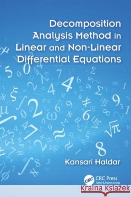 Decomposition Analysis Method in Linear and Nonlinear Differential Equations Kansari Haldar 9781498716338 CRC Press - książka