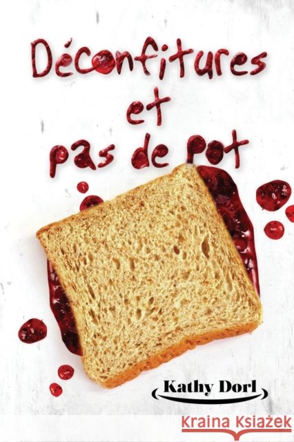 Déconfitures et pas de pot Dorl, Kathy 9782370112590 Editions Helene Jacob - książka