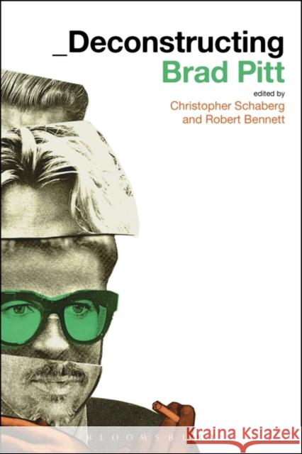 Deconstructing Brad Pitt Christopher Schaberg Robert Bennett 9781623561796 Bloomsbury Academic - książka