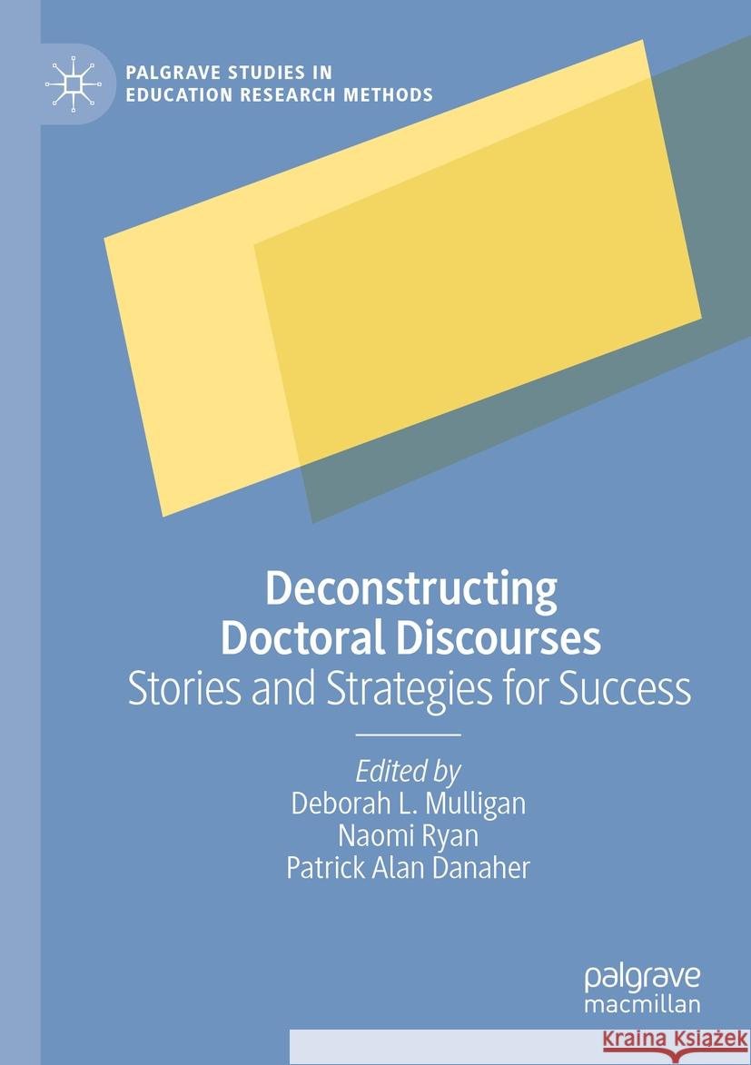 Deconstructing Doctoral Discourses: Stories and Strategies for Success Deborah L. Mulligan Naomi Ryan Patrick Alan Danaher 9783031110184 Palgrave MacMillan - książka