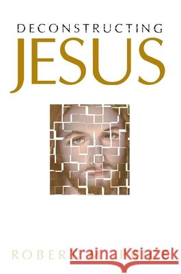 Deconstructing Jesus Robert M. Price 9781573927581 Prometheus Books - książka