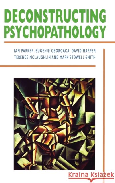 Deconstructing Psychopathology Ian Parker Terence McLaughlin David Harper 9780803974807 Sage Publications - książka