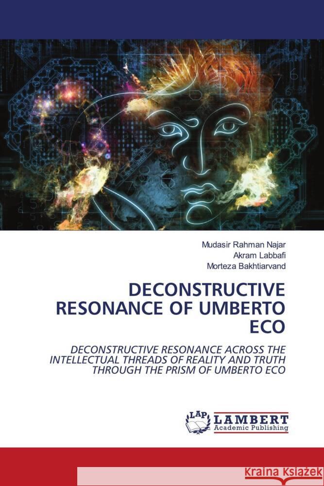 Deconstructive Resonance of Umberto Eco Mudasir Rahman Najar Akram Labbafi Morteza Bakhtiarvand 9786207451852 LAP Lambert Academic Publishing - książka