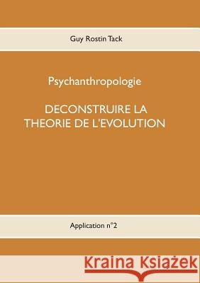 Déconstruire la théorie de l'évolution Guy Rostin Tack 9782322170968 Books on Demand - książka