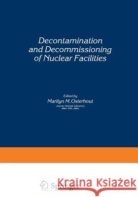 Decontamination and Decommissioning of Nuclear Facilities Marilyn M Marilyn M. Osterhout 9781468437126 Springer - książka