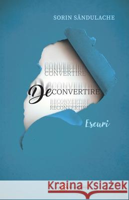 Deconvertire Sorin Săndulache Cristina Dumitrescu Daniel Ionita 9781763634404 Australian - Romanian Academy Publishing - książka