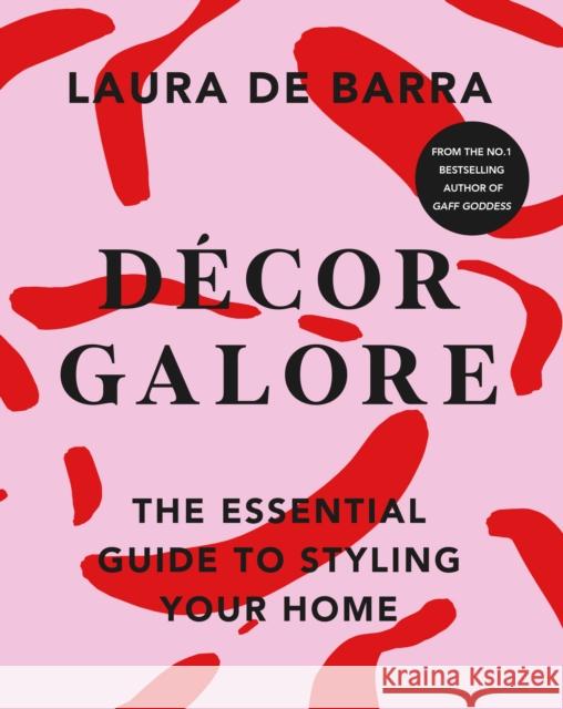 Decor Galore: The Essential Guide to Styling Your Home Laura de Barra 9781804993453 Transworld Publishers Ltd - książka