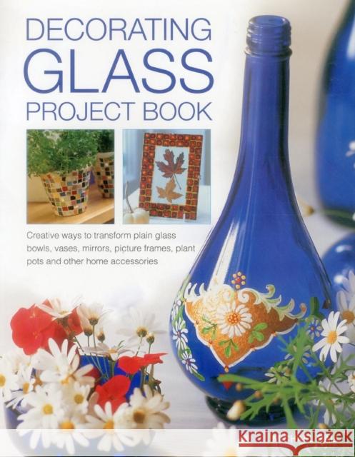 Decorating Glass Project Book Ball Michael 9781780194103 Anness Publishing - książka