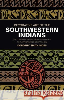 Decorative Art of the Southwestern Indians Dorothy Smith Sides Clarice Martin Smith 9780486201399 Dover Publications - książka