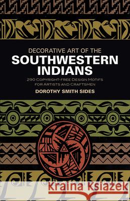 Decorative Art of the Southwestern Indians Dorothy Smith Sides Clarice Martin Smith 9780486201399 Dover Publications Inc. - książka