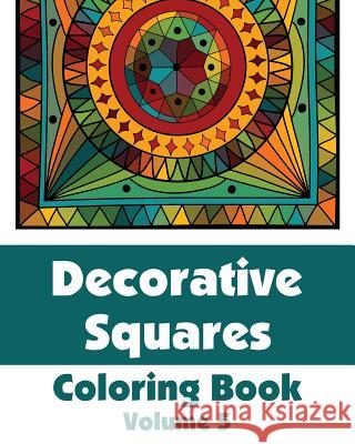 Decorative Squares Coloring Book (Volume 5) H. R. Wallace Publishing 9780692325018 H.R. Wallace Publishing - książka