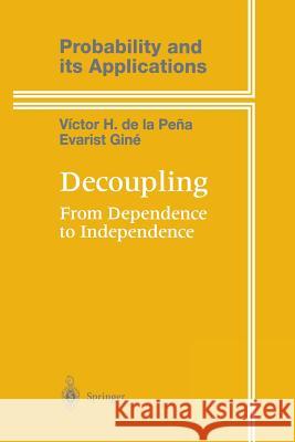 Decoupling: From Dependence to Independence Peña, Victor de la 9781461268086 Springer - książka