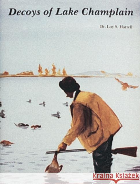 Decoys of Lake Champlain Loy S., Jr. Harrell 9780887400759 Schiffer Publishing - książka