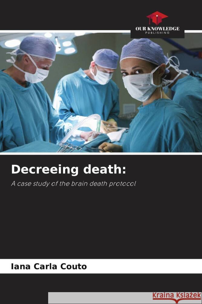 Decreeing death: Couto, Iana Carla 9786208208844 Our Knowledge Publishing - książka