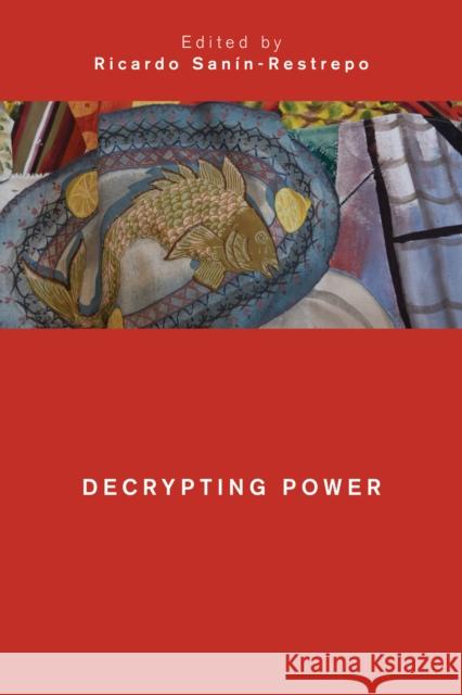 Decrypting Power Sanin-Restrepo Ricardo 9781786609274 Rowman & Littlefield International - książka