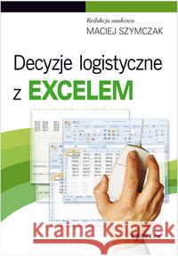 Decyzje Logistyczne z Excelem  9788376413914  - książka