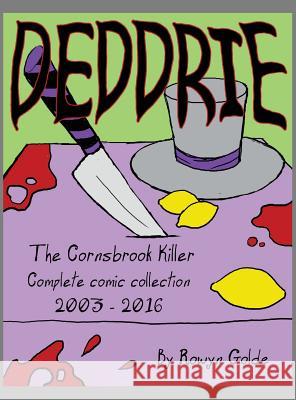 Deddrie; The Cornsbrook Killer: The Complete Comic Collection Rowyn Golde Robert Silver 9780578436142 Team Manticore LLC - książka
