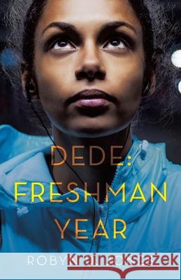 Dede: Freshman Year Robyn D. Jones 9781480889255 Archway Publishing - książka