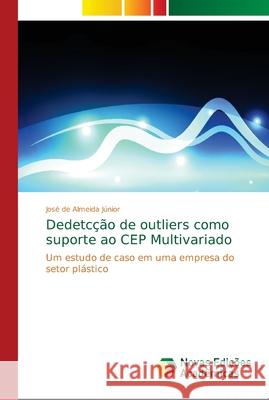 Dedetcção de outliers como suporte ao CEP Multivariado Almeida Júnior, José de 9786139663941 Novas Edicioes Academicas - książka