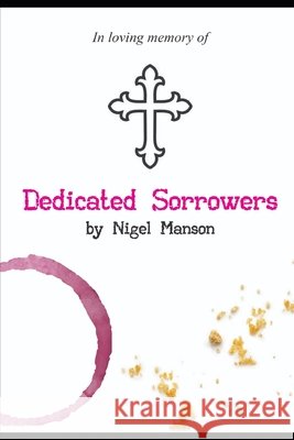 Dedicated Sorrowers Nigel Manson   9798392091935 Independently Published - książka