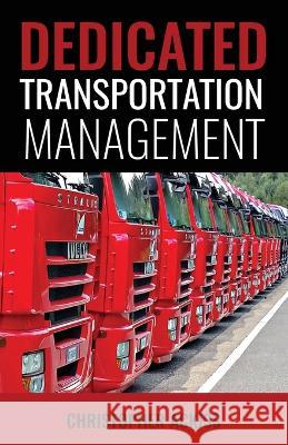 Dedicated Transportation Management Christopher Ackiss   9781662933516 Gatekeeper Press - książka