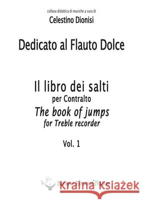 Dedicato al Flauto Dolce - I salti per Contralto Vol. 1 Celestino Dionisi 9788892672321 Youcanprint - książka