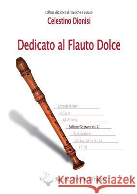 Dedicato Al Flauto Dolce - I Salti Per Soprano Vol.2 Celestino Dionisi 9788893328548 Youcanprint Self-Publishing - książka