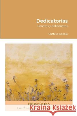 Dedicatorias: Sonetos y antisonetos Gustavo Geirola 9781944508494 Erosbooks - książka