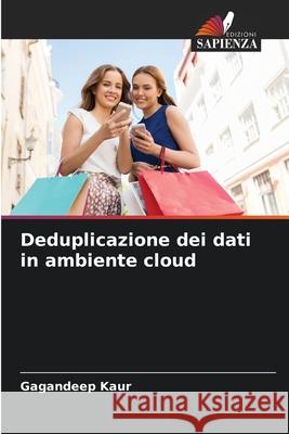 Deduplicazione dei dati in ambiente cloud Gagandeep Kaur 9786204105130 Edizioni Sapienza - książka